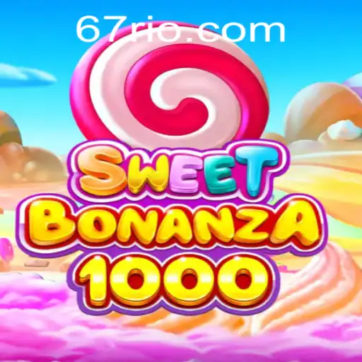Descubra o Fascinante Mundo de SweetBonanza1000: Uma Nova Experiência no 67.game