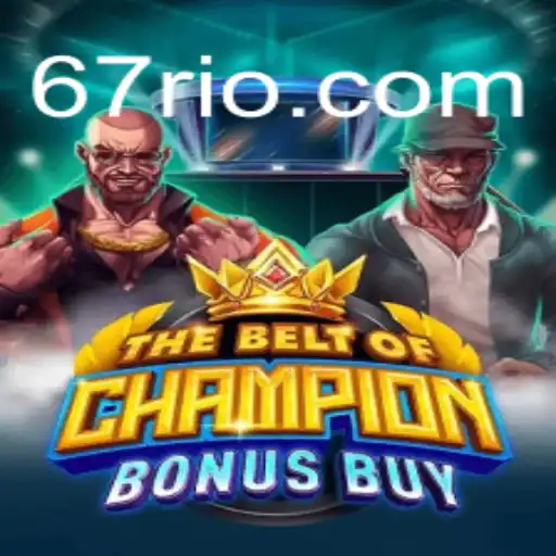 Descubra o Mundo de TheBeltOfChampionBonusBuy: O Jogo Inovador de 67.game